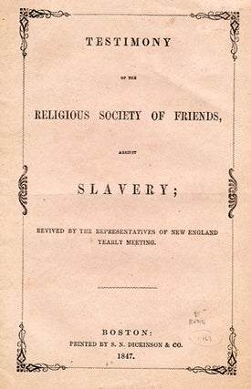 Item #11867 Testimony of the Religious Society of Friends, Against Slavery; Revived by the...