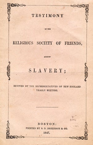 Item #11867 Testimony of the Religious Society of Friends, Against Slavery; Revived by the Representatives of the New England Yearly Meeting. New England Yearly Meeting.