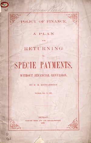 Item #14160 Policy of Finance: A Plan for Returning to Specie Payments Without Financial Revulsion. M. Richardson, avid.