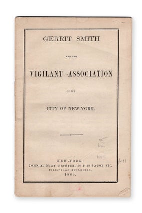 Item #14411 Gerrit Smith and the Vigilant Association of the City of New-York [wrapper title]....