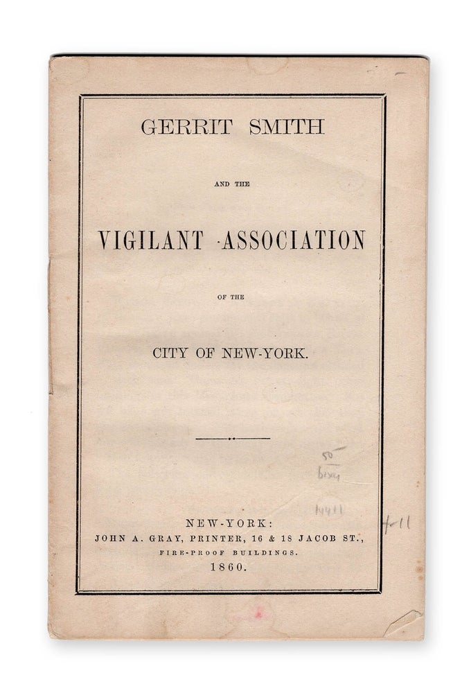 Item #14411 Gerrit Smith and the Vigilant Association of the City of New-York [wrapper title]. Slavery, Gerrit Smith.