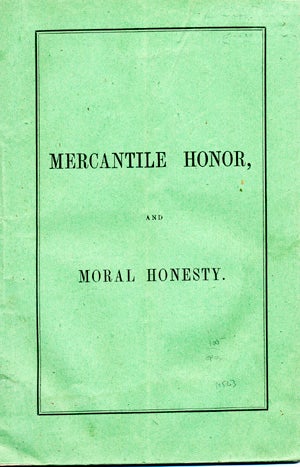 Item #14523 Mercantile Honor, and Moral Honesty. John Haven Dexter.