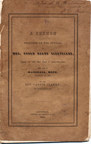 Item #14573 Christian Submission. A Sermon Preached at the Funeral of Mrs. Susan Heard Cleaveland, (Wife of the Rev. John P. Cleaveland,) Who Died at Marshall, Mich. October 1st, 1848. By . . . of Kalamazoo. Rev. Calvin Clarke.