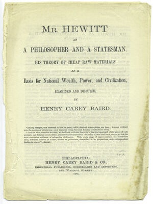 Item #15005 Mr. Hewitt as a Philosopher and Statesman. His Theory of Cheap Raw Materials as a...