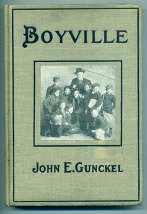 Item #15392 Boyville: A History of Fifteen Years' Work Among Newsboys. Newboys, John Gunckel, lstner