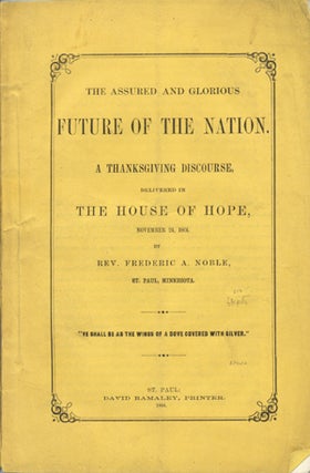 Item #15500 The Assured and Glorious Future of the Nation. A Thanksgiving Discourse, Delivered in...