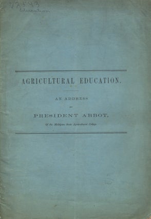 Item #15513 Agricultural Education: An Address by President Abbot, of the Michigan State...