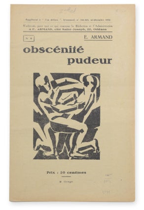 Item #16179 Obscénité. Pudeur . . . 2 tirage. Obscenity, Ovide Ducauroy, E. Armand, dit Paul, i...