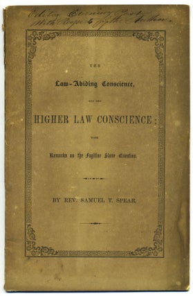 Item #16245 The Law-Abiding Conscience and the Higher Law Conscience; with Remarks on the...