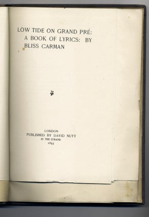 Item #16402 Low Tide on the Grand Pre: A Book of Lyrics. Bliss Carman