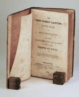 The Ohio Pocket Lawyer, Form Book, or Self-Conveyancer: Containing All the Necessary Legal Forms, Used in the State of Ohio. By a Member of the Ohio Bar.