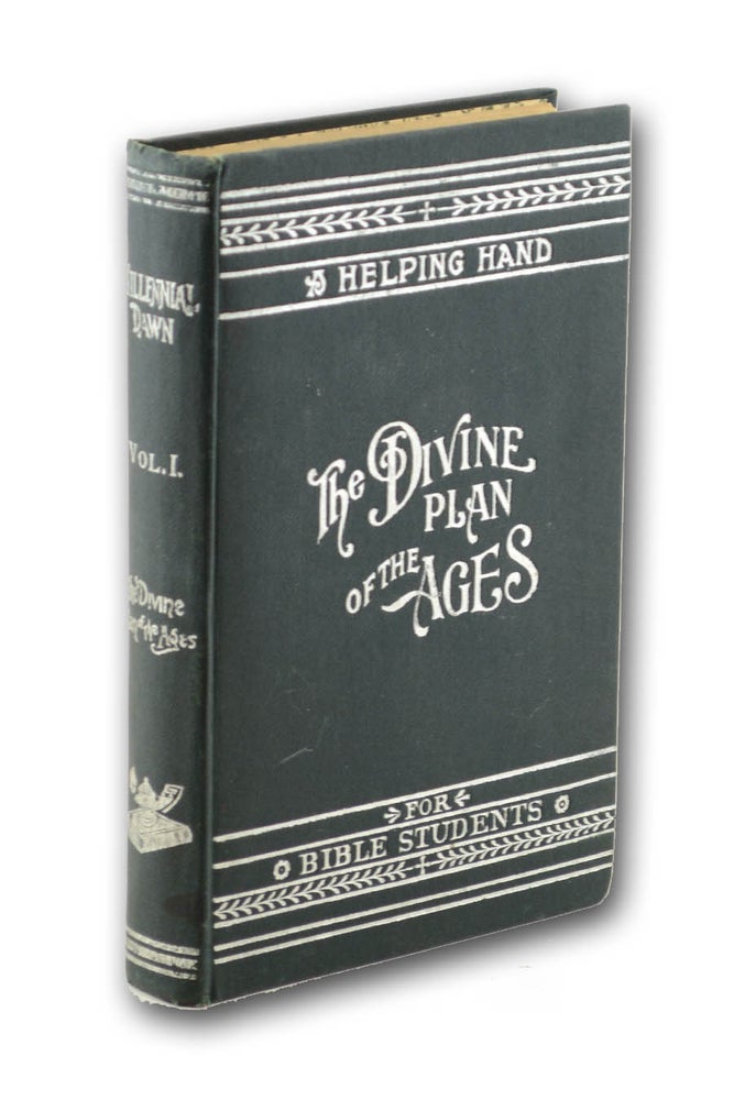 Item #17632 Millennial Dawn . . . Volume I. Plan of the Ages. 1,192,000 Edition. Charles Taze Russell.