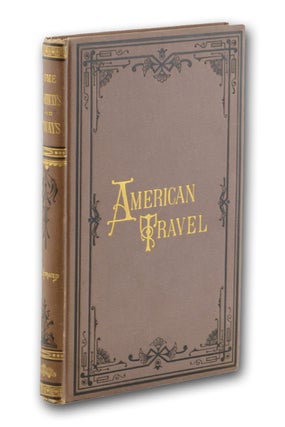 Item #17650 Highways and Byways of American Travel. Sidney Lanier, Edward Strahan, Edward A. Pollard