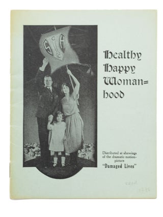 Item #17786 Healthy Happy Womanhood. Distributed at showings of the dramatic motion picture...