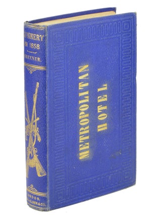Item #18061 Gunnery in 1858: Being a Treatise on Rifles, Cannons, and Sporting Arms . . William...