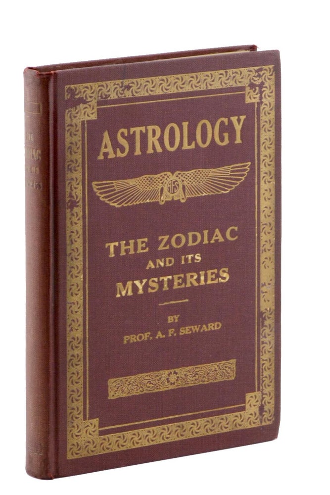 Item #18280 The Zodiac and its Mysteries; or, A Study of Planetary Influences upon the Physical, Mental and Moral Nature of Mankind by America’s Foremost Astrologer. A. F. Seward, Alfred Francis.