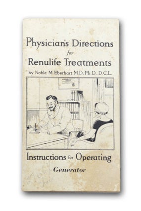 Item #18305 Physician’s Directions for Renulife Treatments . . Noble M. Eberhart
