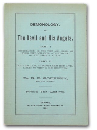 Item #18361 Demonology, or The Devil and His Angels. Part I. Identification, or Who They Are . ....