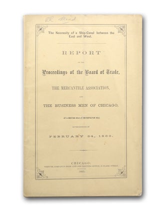 Item #18533 The Necessity of a Ship-Canal between the East and West. Report of the Proceedings of...