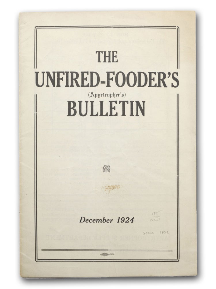Item #18613 The Unfired-Fooder’s (Apyrtropher’s) Bulletin. December 1924 [wrapper title]. Vegetarian, Food, Drink.