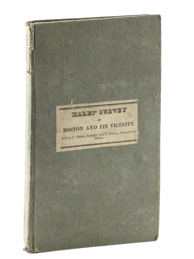 Item #18789 A Survey of Boston and its Vicinity; Shewing the Distance from the Old State House, at the Head of State Street, to all the Towns and Villages . . Boston, John G. Hales.