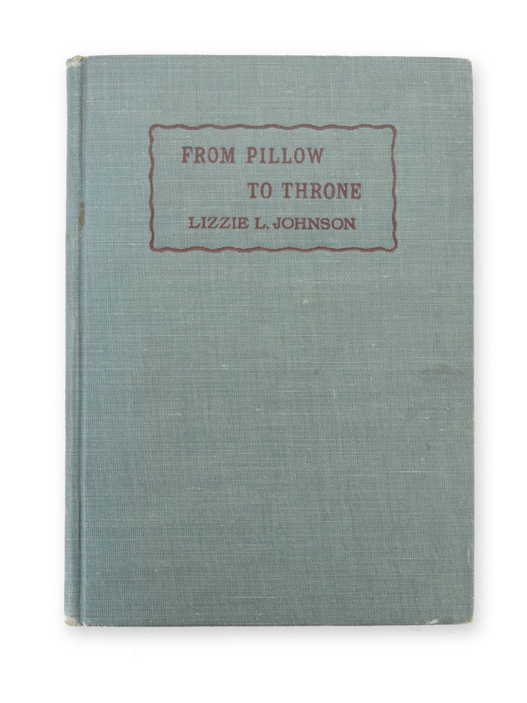 Item #18906 From Pillow to Throne. Miss Lizzie L. Johnson, Invalid Missionary Worker. 'Go Work in My Vineyard.' By Charles W. Jacobs. Lizze L. Johnson, Charles W. Jacobs.
