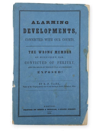 Item #18973 Alarming Developments, Connected with our Courts. The Wrong Member of Middlesex Bar...