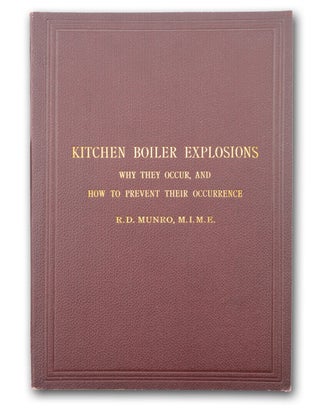 Item #19003 Kitchen Boiler Explosions: Why they Occur, and How to Prevent Their Occurrence . ....
