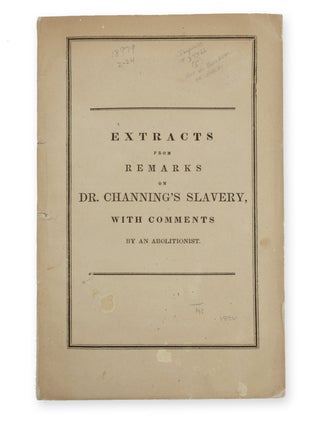 Item #19192 Extracts from Remarks on Dr. Channing's Slavery, with Comments, by an Abolitionist....