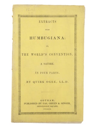 Item #19213 Extracts from Humbugiana: or, The World’s Convention. A Satire in Four Parts. By...