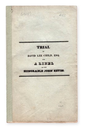Item #19544 Trial of the Case of the Commonwealth versus David Lee Child, for Publishing in the...