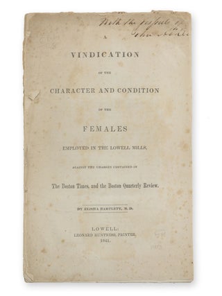 Item #19819 A Vindication of the Character and Condition of the Females Employed in the Lowell...