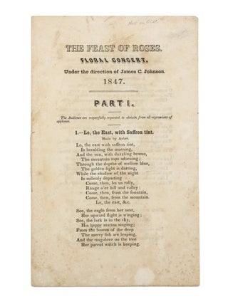Item #19864 The Feast of Roses. Floral Concert. Under the Direction of James C. Johnson. 1847 . ....
