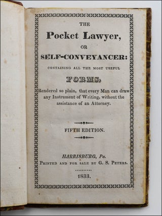 The Pocket Lawyer, or Self-Conveyancer: Containing all the Most Useful Forms, Rendered so plain, that every Man can draw any Instrument of Writing, without the Assitance of an Attorney. Fifth edition.