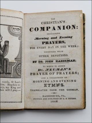 The Christian’s Companion: Containing Morning and Evening Prayers, for Every Day in the Week; Together with other Devotions . . . to which is added, Dr. Neuman’s Prayer of Prayers; and a Collection of Morning and Evening Hymns. Translated from the German.