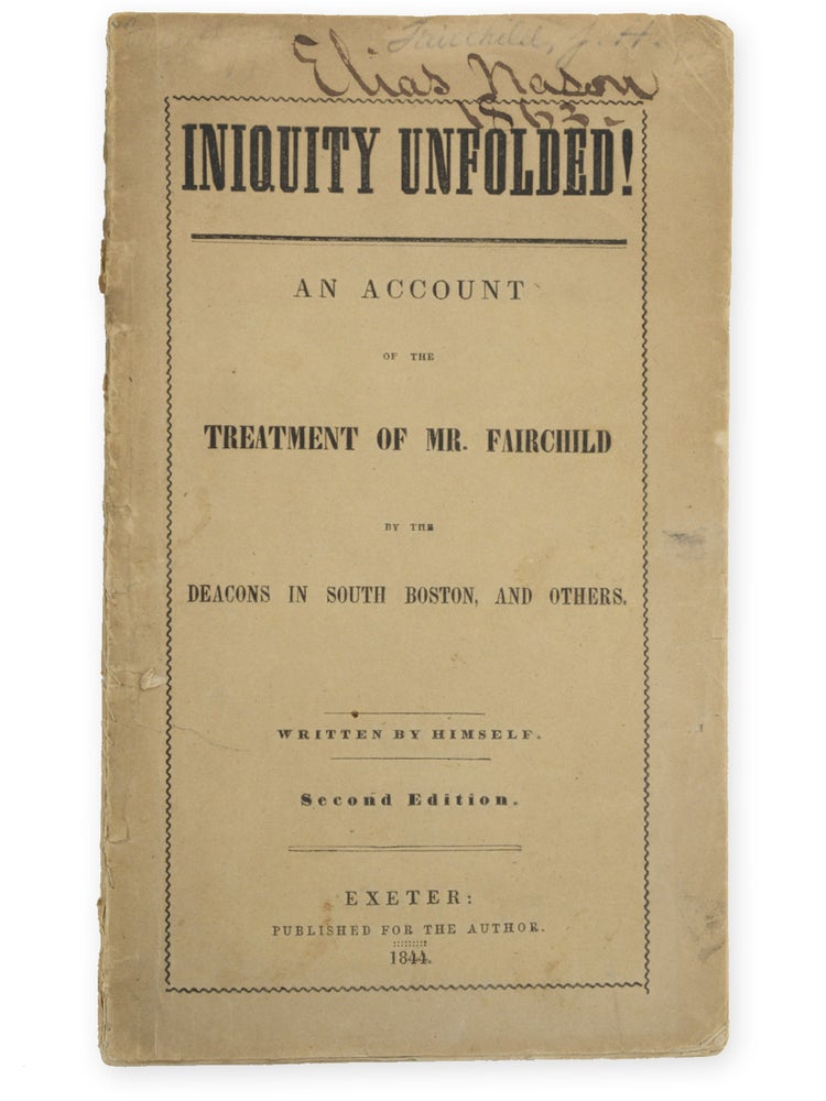Item #20265 Iniquity Unfolded! An Account of the Treatment of Mr. Fairchild by the Deacons in South Boston, and Others. Written by Himself. Second Edition. CLERICAL FORNICATION, Joy Hamlet Fairchild.