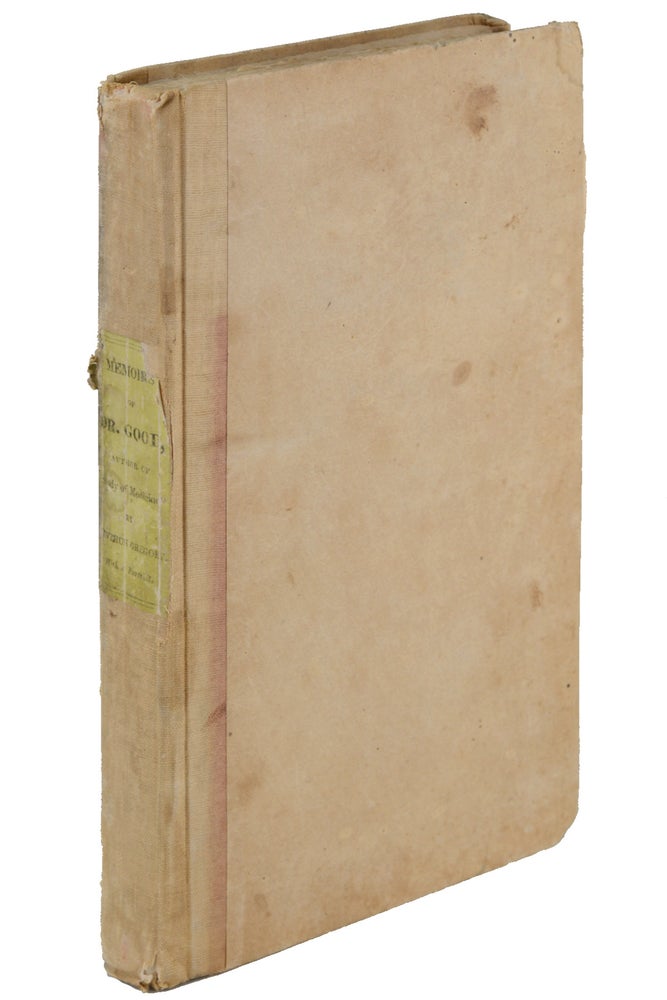 Item #20355 Memoirs of the Life, Writings, and Character, Literary, Professional, and Religious, of the Late John Mason Good, M. D. . . . with the Sermon Occasioned by his Death, by Charles Jerham, M. A. 1829, Olinthus Gregory.