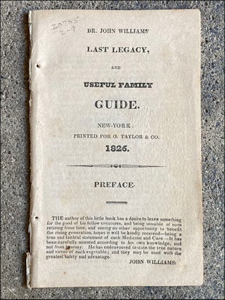 Item #20371 Dr. John Williams’ Last Legacy, and Useful Family Guide. Herbal Medicine, John...