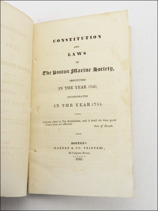 Constitution and Laws of The Boston Marine Society, Instituted in the Year 1742; Incorporated in the Year 1754.
