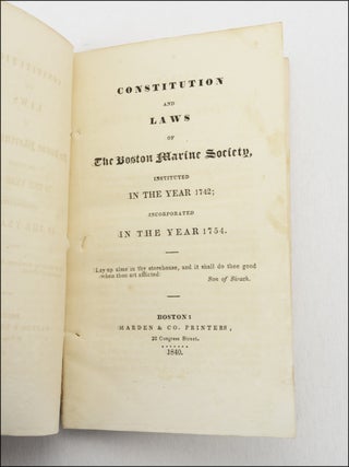 Constitution and Laws of The Boston Marine Society, Instituted in the Year 1742; Incorporated in the Year 1754.