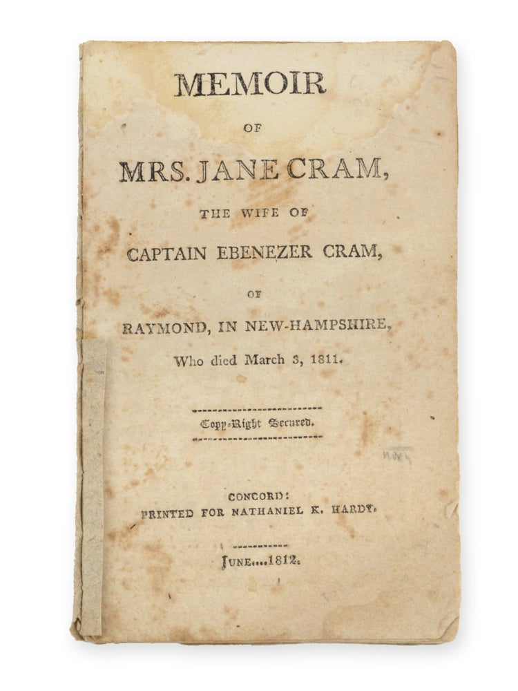 Item #20491 Memoir of Mrs. Jane Cram, the Wife of Captain Ebenezer Cram, of Raymond, in New-Hampshire, who died March 3, 1811. Copy-Right Secured. Anonymous.