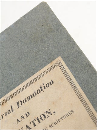 Universal Damnation and Salvation, Clearly Proved by the Scriptures of the Old and New Testament. To which are added a few Preliminary Observations, Specially Commended to the perusal of those who, like the noble Bereans, examine for themselves.