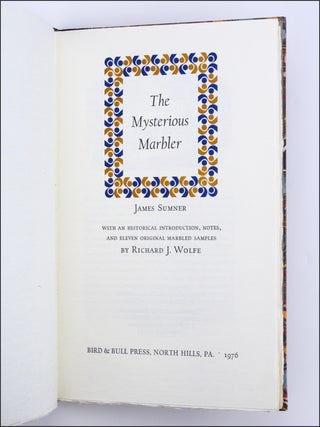 The Mysterious Marbler . . . With an Historical Introduction, Notes, and Eleven Original Marbled Samples by Richard J. Wolfe.