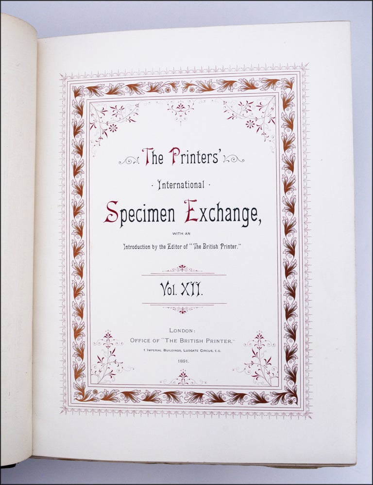 Item #20786 The Printers&rsquo; International Specimen Exchange. With an Introduction by the Editor of &ldquo;The British Printer.&rdquo; Vol. XII. Robert Hilton.