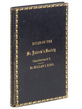Item #20798 Rules of the St. Andrew’s Society of the City of Charleston, South Carolina. South...