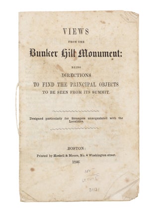 Item #21171 Views from the Bunker Hill Monument: Being Directions to Find the Principal Objects...
