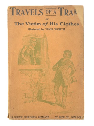 Item #21197 Travels of a Tramp; or, The Victim of His Clothes . . . Illustrations by Thos. Worth....