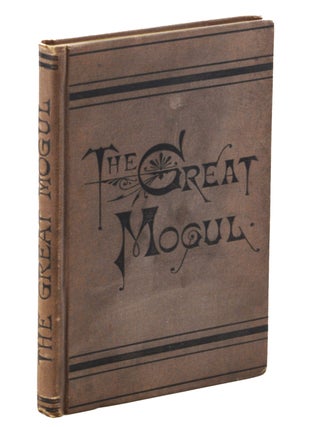 Item #21223 The Great Mogul. A Novel [bound with, as issued:] A Thorn in Heart. By Bertha M. Clay...