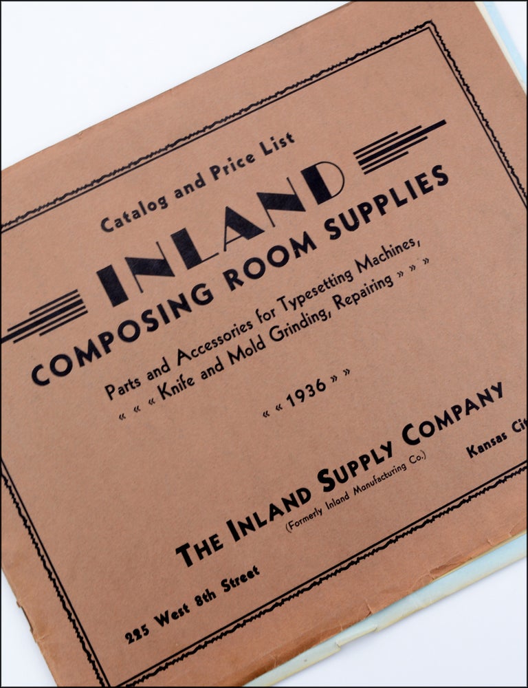 Item #21732 Catalog and Price List. Inland Composing Room Supplies . . . &laquo; &laquo; 1936 &raquo; &raquo; [wrapper title]. Printing, Inland Supply Company.