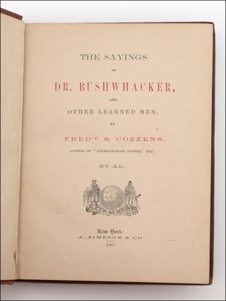 The Sayings of Dr. Bushwhacker, and Other Learned Men, by . . . et al.